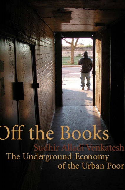 Off the Books : The Underground Economy of the Urban Poor, PDF eBook