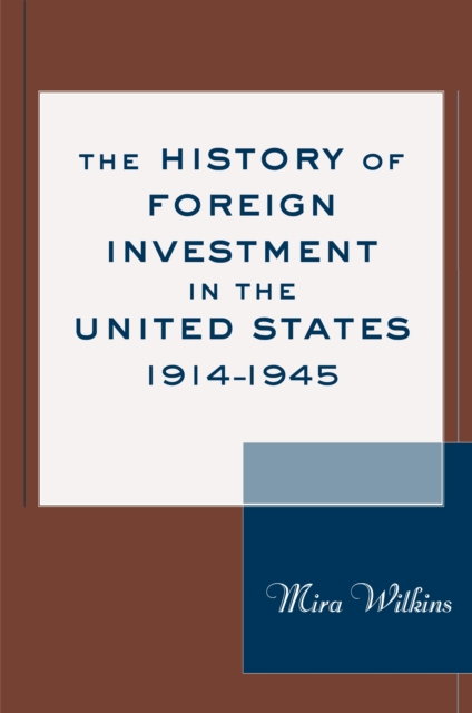 The History of Foreign Investment in the United States, 1914–1945, PDF eBook