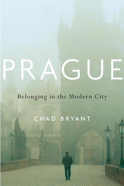 Prague : Belonging in the Modern City, Hardback Book