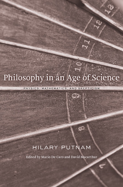 Philosophy in an Age of Science : Physics, Mathematics, and Skepticism, Hardback Book