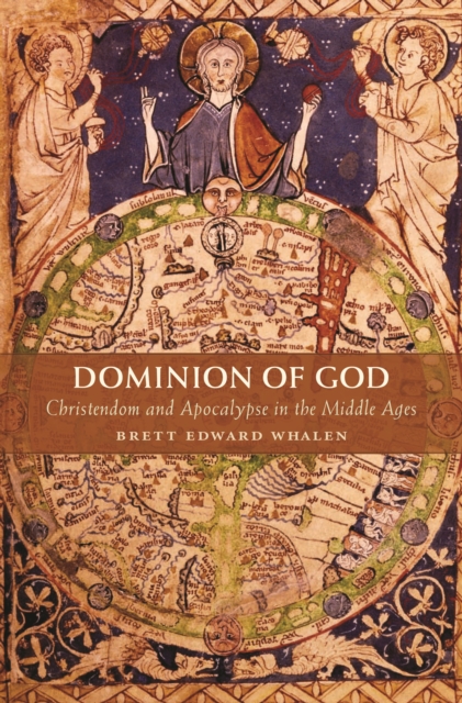 Dominion of God : Christendom and Apocalypse in the Middle Ages, PDF eBook