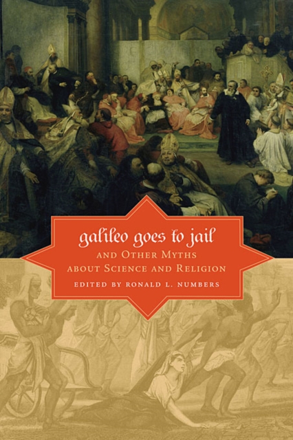 Galileo Goes to Jail and Other Myths about Science and Religion, Paperback / softback Book