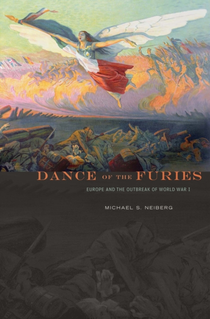 Dance of the Furies : Europe and the Outbreak of World War I, EPUB eBook