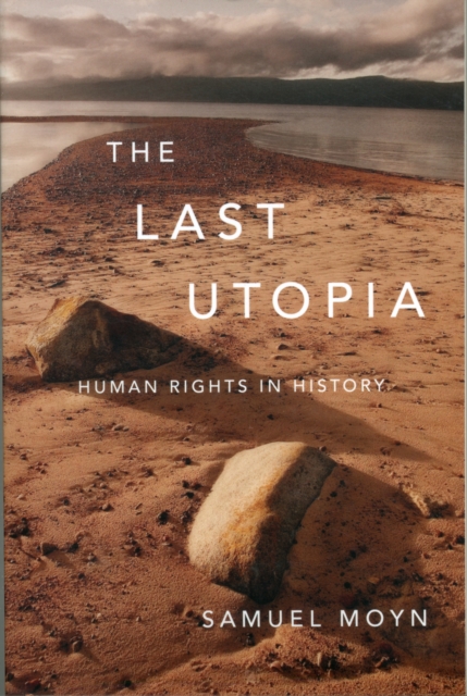 The Last Utopia : Human Rights in History, Paperback / softback Book