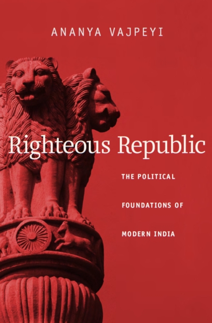 Righteous Republic : The Political Foundations of Modern India, EPUB eBook