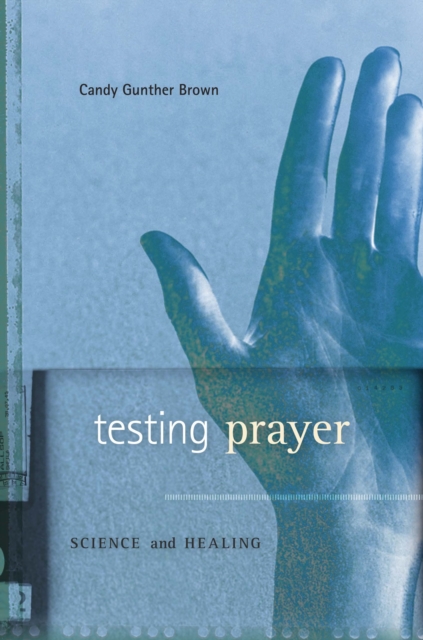 Testing Prayer : Science and Healing, EPUB eBook