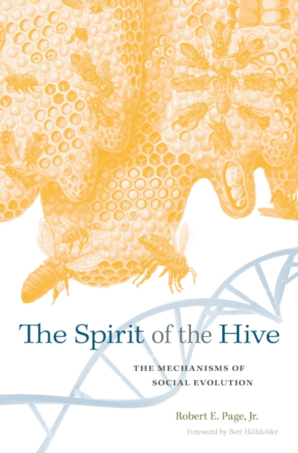 The Spirit of the Hive : The Mechanisms of Social Evolution, EPUB eBook