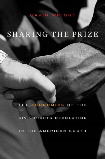 Sharing the Prize : The Economics of the Civil Rights Revolution in the American South, EPUB eBook
