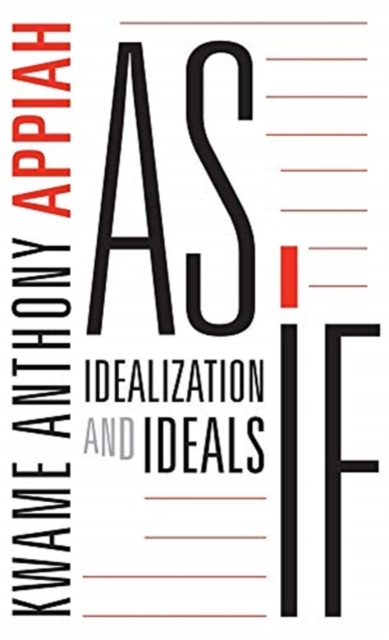 As If : Idealization and Ideals, Paperback / softback Book