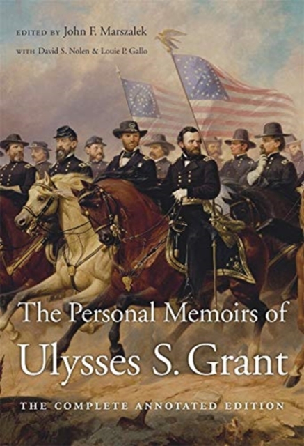 The Personal Memoirs of Ulysses S. Grant : The Complete Annotated Edition, Paperback / softback Book