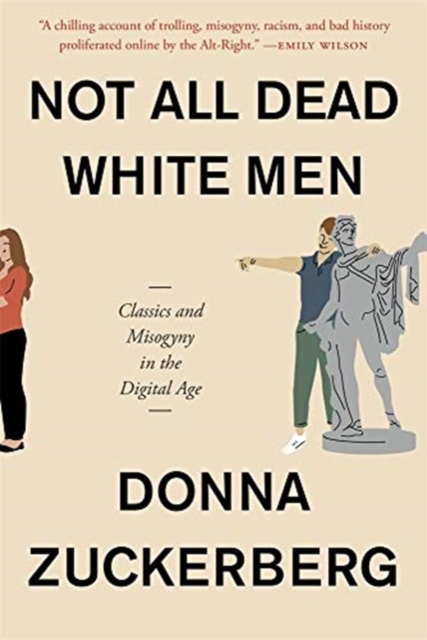 Not All Dead White Men : Classics and Misogyny in the Digital Age, Paperback / softback Book