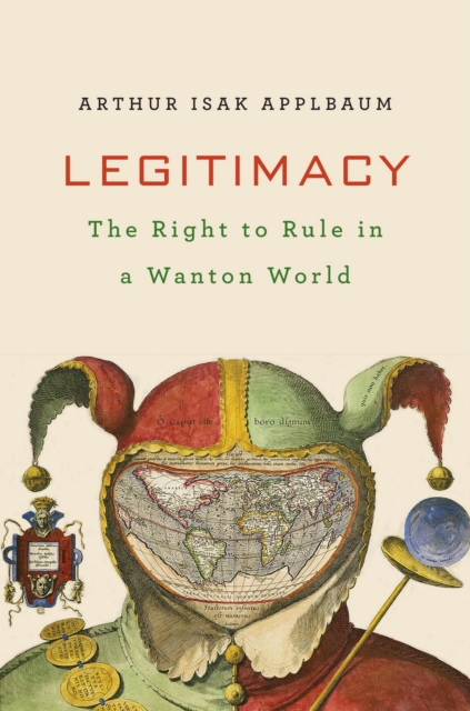 Legitimacy : The Right to Rule in a Wanton World, EPUB eBook