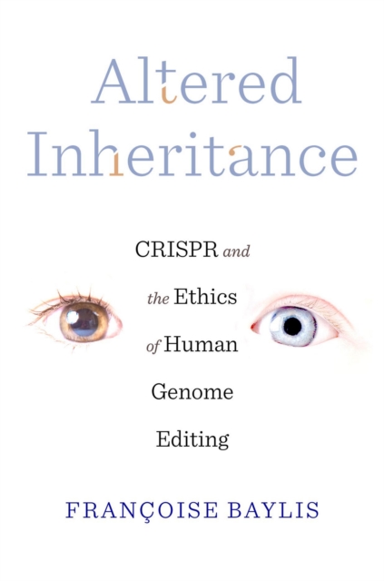 Altered Inheritance : CRISPR and the Ethics of Human Genome Editing, EPUB eBook