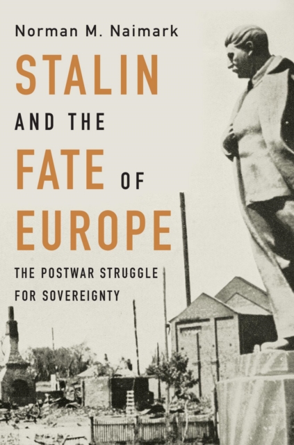 Stalin and the Fate of Europe : The Postwar Struggle for Sovereignty, EPUB eBook