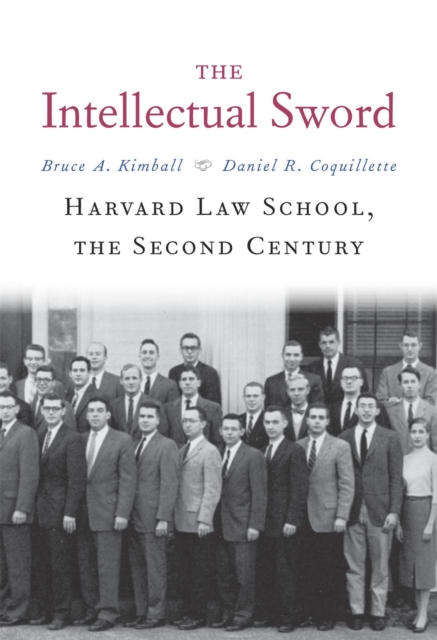The Intellectual Sword : Harvard Law School, the Second Century, EPUB eBook