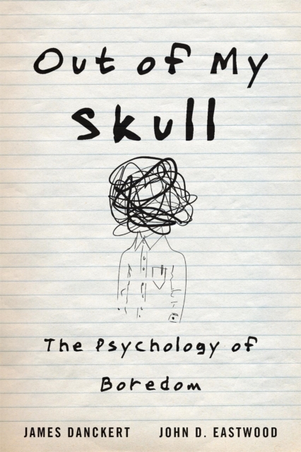 Out of My Skull : The Psychology of Boredom, EPUB eBook