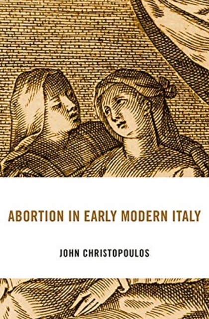 Abortion in Early Modern Italy, Hardback Book