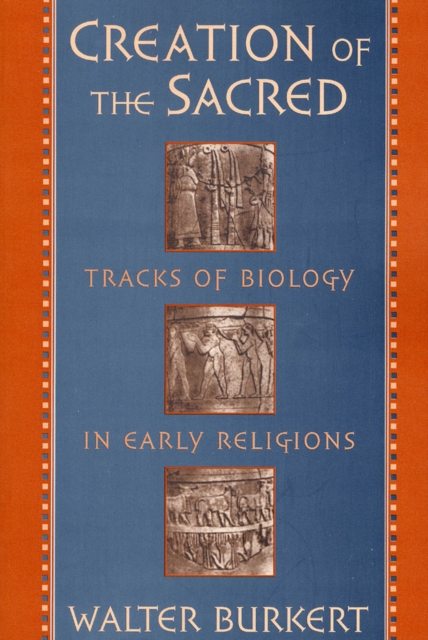 Creation of the Sacred : Tracks of Biology in Early Religions, EPUB eBook