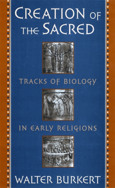 Creation of the Sacred : Tracks of Biology in Early Religions, EPUB eBook