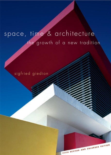 Space, Time and Architecture : The Growth of a New Tradition, Fifth Revised and Enlarged Edition, EPUB eBook