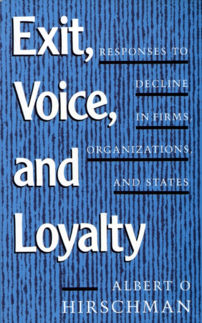 Exit, Voice, and Loyalty : Responses to Decline in Firms, Organizations, and States, EPUB eBook