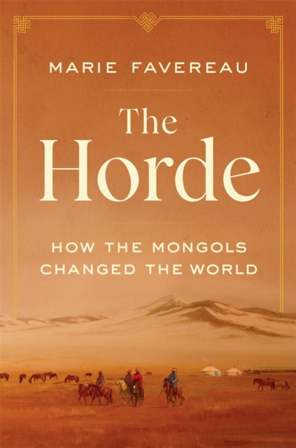 The Horde : How the Mongols Changed the World, EPUB eBook