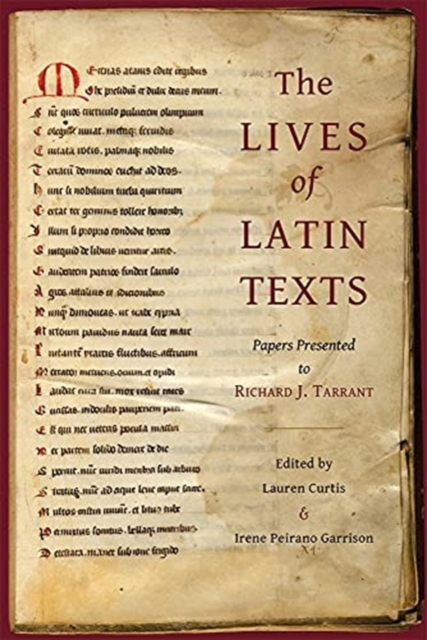 The Lives of Latin Texts : Papers Presented to Richard J. Tarrant, Hardback Book