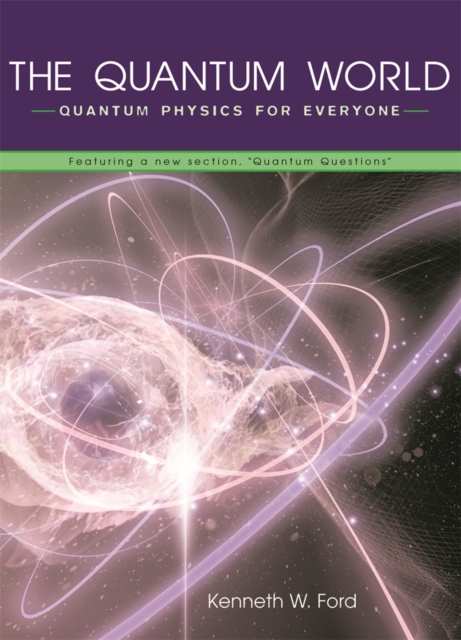 The Quantum World : Quantum Physics for Everyone, EPUB eBook