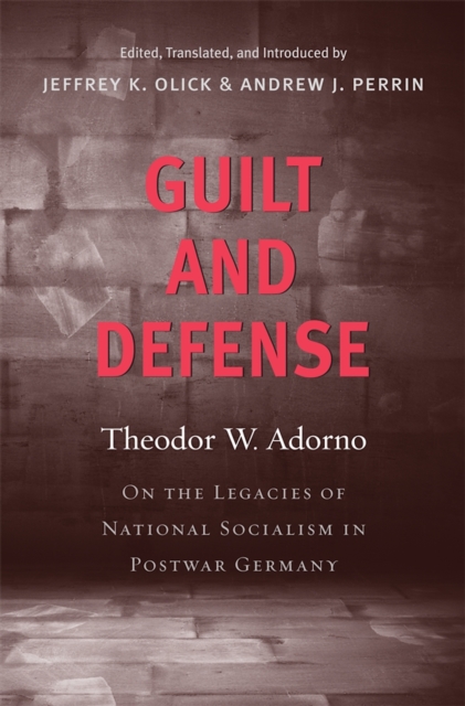 Guilt and Defense : On the Legacies of National Socialism in Postwar Germany, PDF eBook