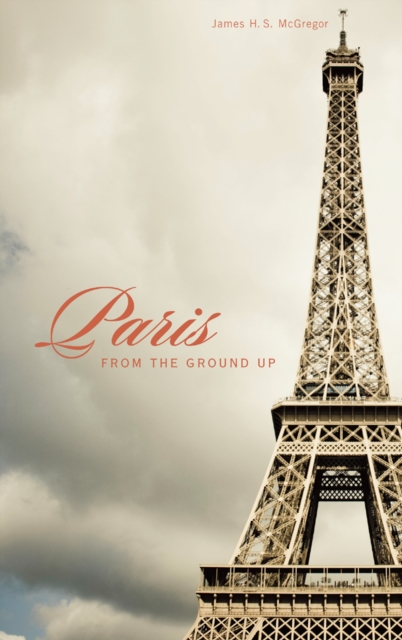 Paris from the Ground Up, EPUB eBook