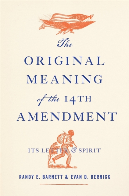 The Original Meaning of the Fourteenth Amendment : Its Letter and Spirit, EPUB eBook