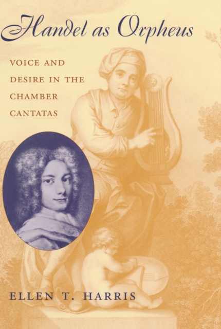 Handel as Orpheus : Voice and Desire in the Chamber Cantatas, PDF eBook