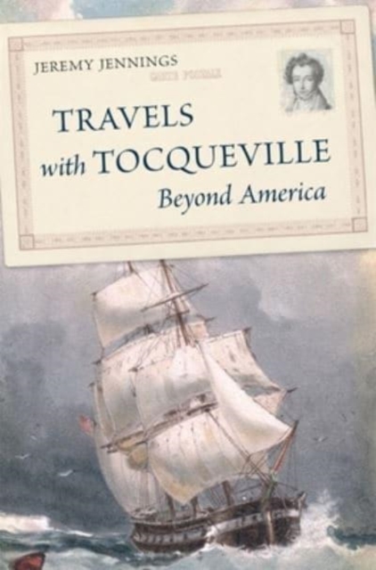 Travels with Tocqueville Beyond America, Hardback Book