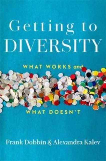 Getting to Diversity : What Works and What Doesn’t, Hardback Book