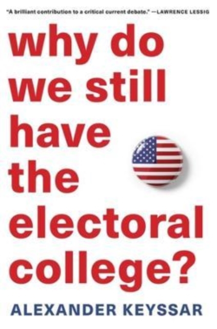 Why Do We Still Have the Electoral College?, Paperback / softback Book