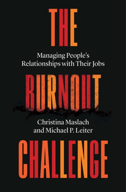 The Burnout Challenge : Managing People's Relationships with Their Jobs, EPUB eBook