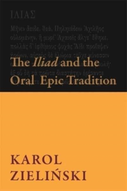 The Iliad and the Oral Epic Tradition, Paperback / softback Book