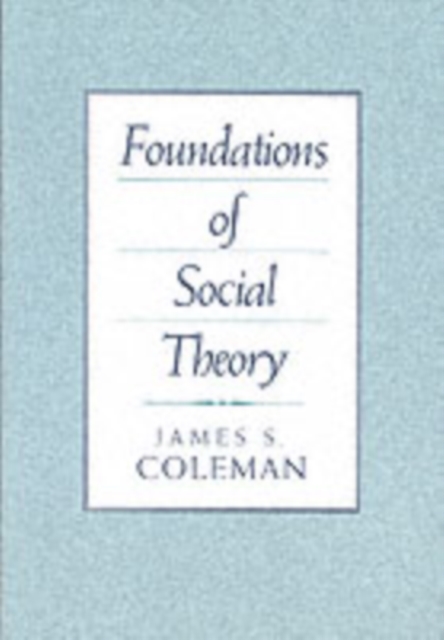 Foundations of Social Theory, Paperback / softback Book