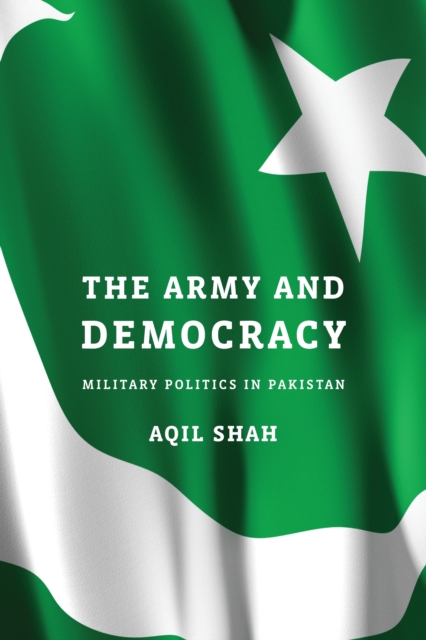The Army and Democracy : Military Politics in Pakistan, EPUB eBook