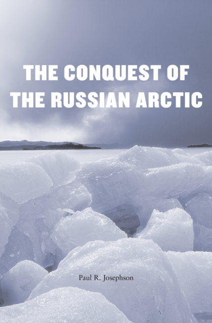 The Conquest of the Russian Arctic, EPUB eBook