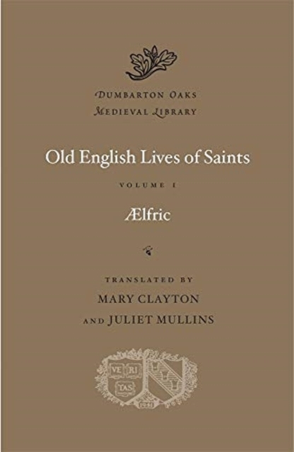 Old English Lives of Saints : Volume I, Hardback Book