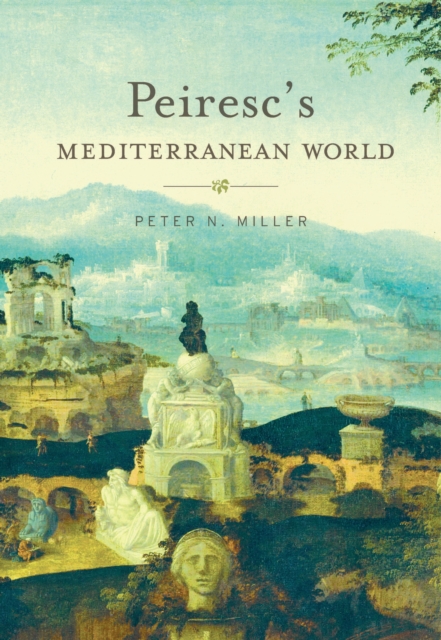 Peiresc's Mediterranean World, EPUB eBook