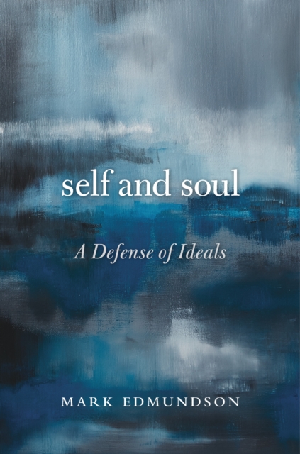 Self and Soul : A Defense of Ideals, EPUB eBook
