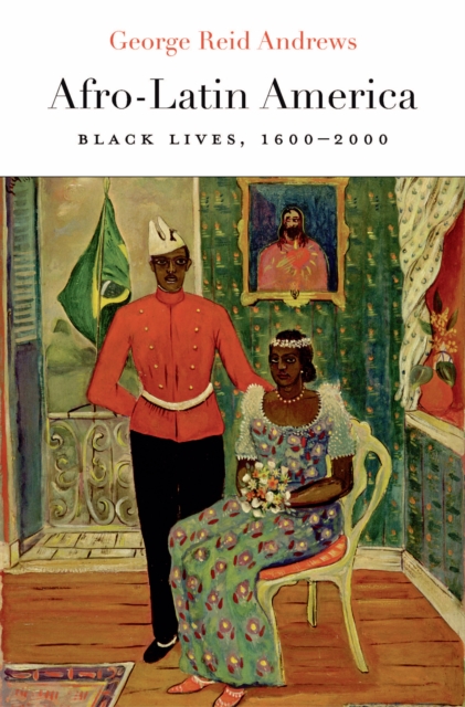 Afro-Latin America : Black Lives, 1600-2000, EPUB eBook