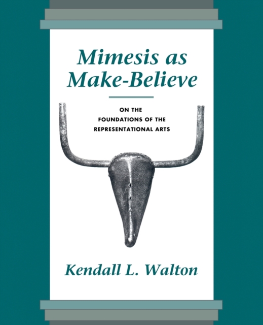 Mimesis as Make-Believe : On the Foundations of the Representational Arts, Paperback / softback Book