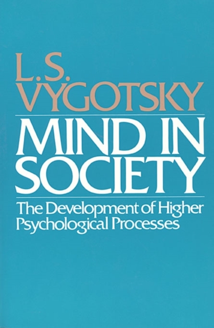 Mind in Society : Development of Higher Psychological Processes, Paperback / softback Book