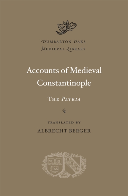 Accounts of Medieval Constantinople : The Patria, Hardback Book