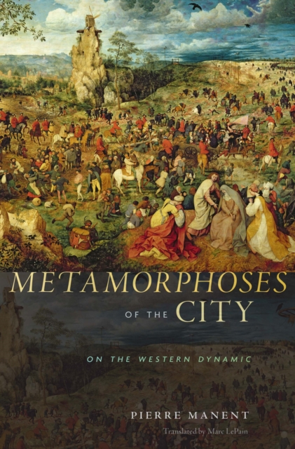 Metamorphoses of the City : On the Western Dynamic, EPUB eBook