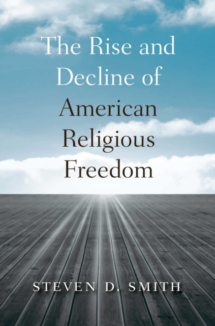 The Rise and Decline of American Religious Freedom, EPUB eBook