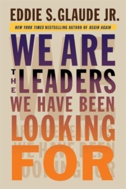 We Are the Leaders We Have Been Looking For, Hardback Book